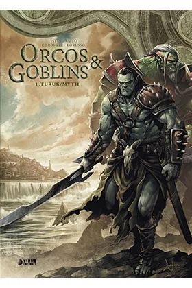 Orcos y Goblins 01: Turuk / Myth