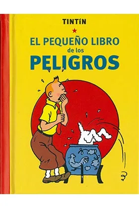 Tintin. el Pequeño Libro de los Peligros