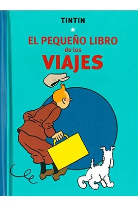 Tintin. el Pequeño Libro de los Viajes